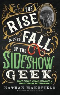 Produktbild: The Rise and Fall of the Sideshow Geek