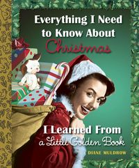 Produktbild: Everything I Need to Know about Christmas I Learned from a Little Golden Book