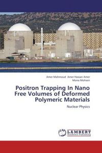 Produktbild: Amer Hassan Amer, A: Positron Trapping In Nano Free Volumes