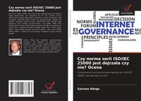 Produktbild: Czy norma serii ISO/IEC 25000 jest dojrza&iquest;a czy nie? Ocena