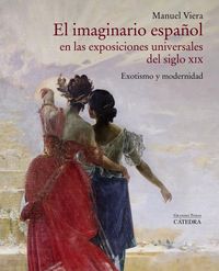 Produktbild: El imaginario espa&ntilde;ol en las Exposiciones Universales del siglo XIX : exotismo y modernidad