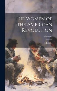 Produktbild: The Women of the American Revolution; Volume 01