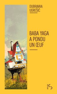 Produktbild: Baba Yaga a pondu un oeuf : le mythe de Baba Yaga