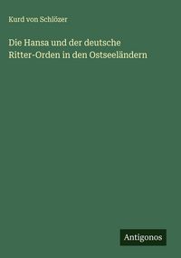 Produktbild: Die Hansa und der deutsche Ritter-Orden in den Ostseel&auml;ndern