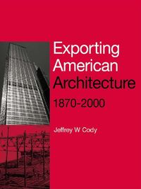 Produktbild: Exporting American Architecture 1870-2000