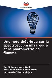 Produktbild: Une note th&eacute;orique sur la spectroscopie infrarouge et la photom&eacute;trie de flamme