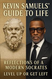 Produktbild: Kevin Samuels' Guide to Life: A Socratic Exploration of the Teachings of Kevin Samuels