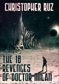 Produktbild: The Eighteen Revenges of Doctor Milan