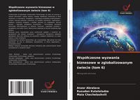 Produktbild: Wsp&oacute;&iquest;czesne wyzwania biznesowe w zglobalizowanym &iquest;wiecie (tom 6)