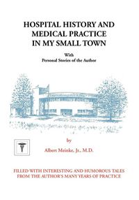 Produktbild: Hospital History and Medical Practice in My Small Town