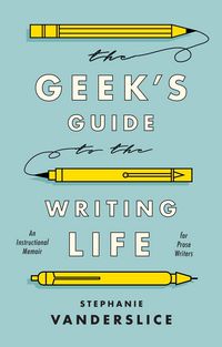 Produktbild: The Geek's Guide to the Writing Life