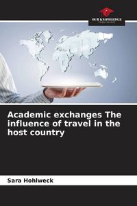 Produktbild: Academic exchanges The influence of travel in the host country