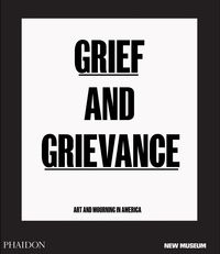 Produktbild: Grief and Grievance: Art and Mourning in America