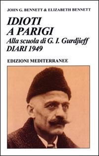 Produktbild: Idioti a Parigi. Alla scuola di G. I. Gurdjieff. Diari 1949