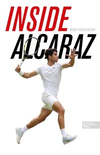 Produktbild: Inside Alcaraz - Die erste Biografie zum kommenden Superstar im Herrentennis