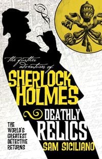 Bild vom Artikel The Further Adventures of Sherlock Holmes - Deathly Relics vom Autor Sam Siciliano