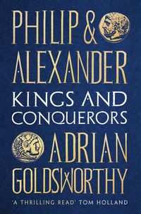 Produktbild: Goldsworthy, A: Philip and Alexander
