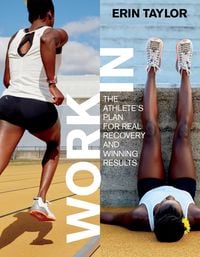 Produktbild: Work In: The Athlete's Plan for Real Recovery and Winning Results