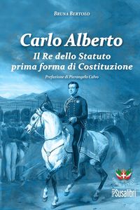 Produktbild: Carlo Alberto. Il re dello Statuto prima forma di Costituzione