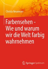Produktbild: Farbensehen - Wie und warum wir die Welt farbig wahrnehmen