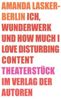 Bild vom Artikel Ich, Wunderwerk und How much I love Disturbing Content vom Autor Amanda Lasker-Berlin
