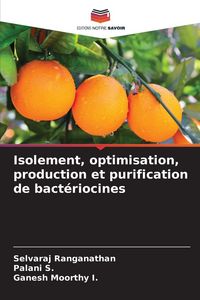 Produktbild: Isolement, optimisation, production et purification de bact&eacute;riocines