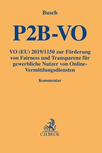Produktbild: Verordnung (EU) 2019/1150 zur F&ouml;rderung von Fairness und Transparenz f&uuml;r gewerbliche Nutzer von Online-Vermittlungsdiensten (P2B-VO)