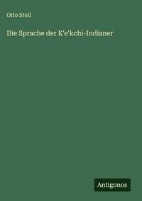 Produktbild: Die Sprache der K'e'kchi-Indianer