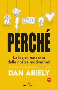 Produktbild: Perch&eacute;. La logica nascosta delle nostre motivazioni
