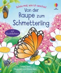 Produktbild: Schau mal, wie ich wachse! Von der Raupe zum Schmetterling