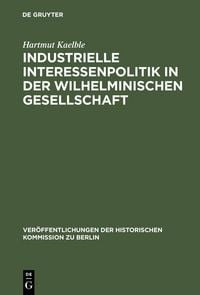 Produktbild: Industrielle Interessenpolitik in der Wilhelminischen Gesellschaft