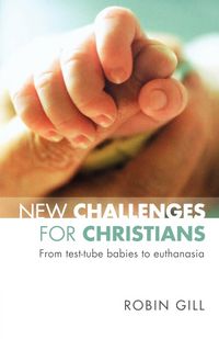 Produktbild: New Challenges for Christians - From Test Tube Babies to Euthanasia