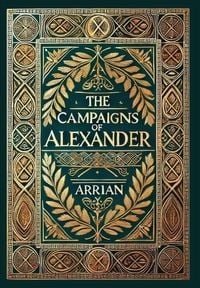 Produktbild: The Campaigns of Alexander (Collector's Edition) (Laminated Hardback with Jacket)