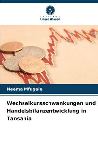 Produktbild: Wechselkursschwankungen und Handelsbilanzentwicklung in Tansania