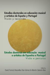 Produktbild: Estudios doctorales en educaci&oacute;n musical y art&iacute;stica de Espa&ntilde;a y Portugal - Visi&oacute;n y recorrido