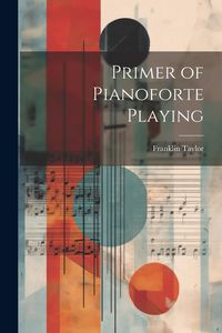 Produktbild: Primer of Pianoforte Playing