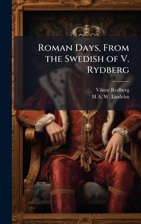 Produktbild: Roman Days, From the Swedish of V. Rydberg