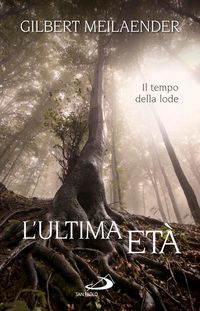 Produktbild: L'ultima et&agrave;. Il tempo della lode