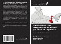 Produktbild: El turismo hacia la peregrinaci&oacute;n de Furfura y el inicio de la pol&iacute;tica