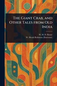 Produktbild: The Giant Crab, and Other Tales From Old India