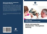 Produktbild: Nicht-chirurgische Endodontie - Periapikale Heilung