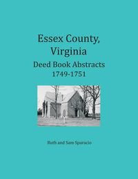 Produktbild: Essex County, Virginia Deed Book Abstracts, 1749-1751