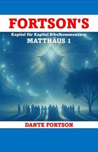 Produktbild: Fortson's Kapitel F&uuml;r Kapitel Bibelkommentare: Matth&auml;us 1
