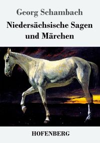 Produktbild: Nieders&auml;chsische Sagen und M&auml;rchen