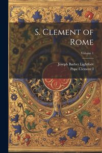 Produktbild: S. Clement of Rome; Volume 1