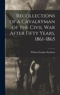 Produktbild: Recollections of a Cavalryman of the Civil War After Fifty Years, 1861-1865