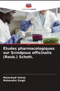 Produktbild: &Eacute;tudes pharmacologiques sur Scindpsus officinalis (Roxb.) Schott.