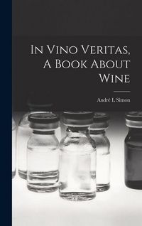 Produktbild: In Vino Veritas, A Book About Wine