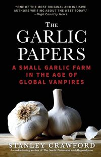Produktbild: The Garlic Papers: A Small Garlic Farm in the Age of Global Vampires