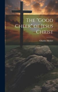 Produktbild: The "Good Cheer" of Jesus Christ
